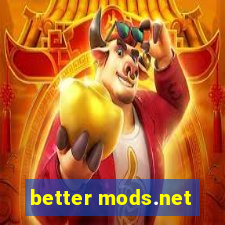 better mods.net